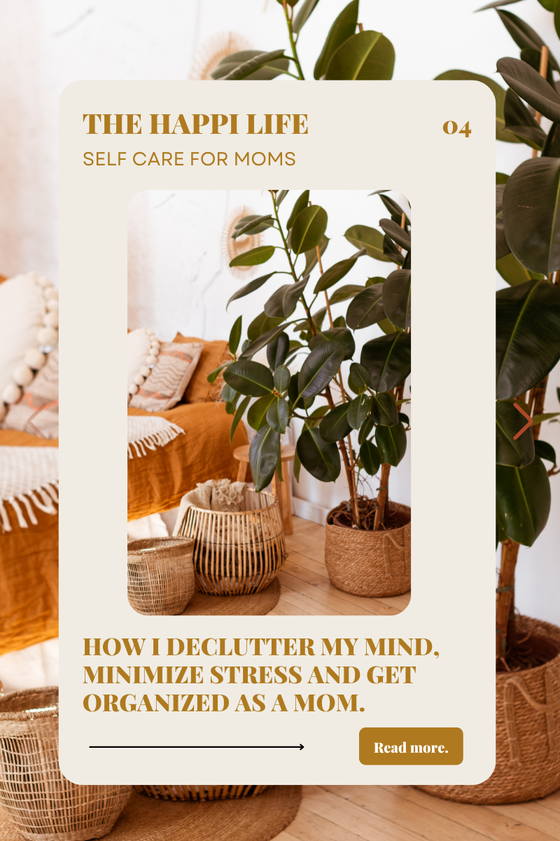 How I Declutter My Mind, Minimize Stress & Get Organized as a Mom