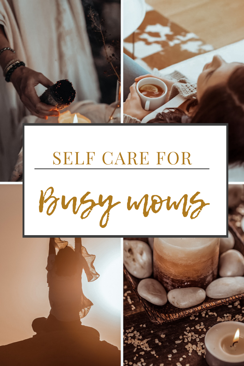 Self Care for Busy Moms